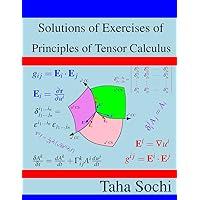 Solutions of Exercises of Principles of Tensor Calculus Solutions of Exercises of Principles of Tensor Calculus Paperback Kindle