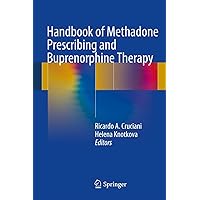 Handbook of Methadone Prescribing and Buprenorphine Therapy Handbook of Methadone Prescribing and Buprenorphine Therapy Kindle Hardcover Paperback