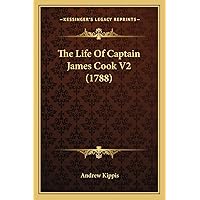 The Life Of Captain James Cook V2 (1788) The Life Of Captain James Cook V2 (1788) Paperback