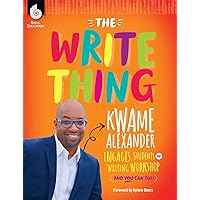 The Write Thing: Kwame Alexander Engages Students in Writing Workshop (Professional Resources)