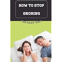 HOW TO STOP SNORING THE EASY WAY