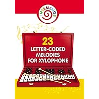 23 Letter-Coded Melodies for Xylophone: 23 Letter-Coded Xylophone Sheet Music for Beginner (Easy Xylophone Songs for Absolute Beginners) 23 Letter-Coded Melodies for Xylophone: 23 Letter-Coded Xylophone Sheet Music for Beginner (Easy Xylophone Songs for Absolute Beginners) Paperback Kindle