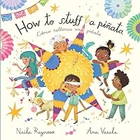 How To Stuff a Piñata: Cómo Rellenar una Piñata How To Stuff a Piñata: Cómo Rellenar una Piñata Kindle Hardcover Paperback