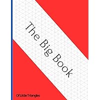 The Big Book of Little Triangles: isometric notebook graph paper 8.5 x 11 The Big Book of Little Triangles: isometric notebook graph paper 8.5 x 11 Paperback