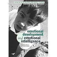 Emotional Development And Emotional Intelligence: Educational Implications Emotional Development And Emotional Intelligence: Educational Implications Hardcover