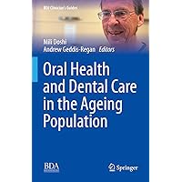 Oral Health and Dental Care in the Ageing Population (BDJ Clinician’s Guides) Oral Health and Dental Care in the Ageing Population (BDJ Clinician’s Guides) Hardcover Kindle Paperback