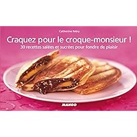 Craquez pour le croque-monsieur ! 30 recettes salées et sucrées pour fondre de plaisir (Craquez...) (French Edition) Craquez pour le croque-monsieur ! 30 recettes salées et sucrées pour fondre de plaisir (Craquez...) (French Edition) Kindle Hardcover