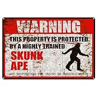 Vintage Skunk Ape Aluminum Metal Sign,Warning Sign Pet Gift,This Property Is Protected By Highly Trained Sign Funny Tin Signs 12X8 Inch