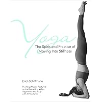 Yoga: The Spirit and Practice of Moving into Stillness Yoga: The Spirit and Practice of Moving into Stillness Paperback Kindle