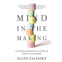 Mind in the Making: The Seven Essential Life Skills Every Child Needs Mind in the Making: The Seven Essential Life Skills Every Child Needs Paperback Audible Audiobook Kindle Audio CD