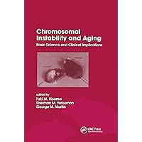 Chromosomal Instability and Aging: Basic Science and Clinical Implications Chromosomal Instability and Aging: Basic Science and Clinical Implications Hardcover Kindle