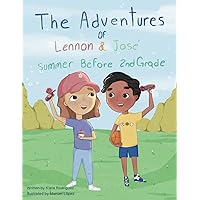 The Adventures of Lennon & José: Summer Before 2nd Grade The Adventures of Lennon & José: Summer Before 2nd Grade Paperback Kindle
