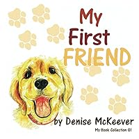My First Friend: Your First Dog (My Book Collection) My First Friend: Your First Dog (My Book Collection) Paperback Kindle