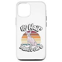 iPhone 12/12 Pro No Hair I Don't Care Sphynx Cat Breed Lover Lovely Pet Case