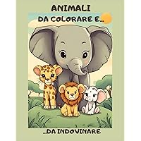 Animali da colorare e indovinare: libro da colorare imparando i nomi degli animali (Italian Edition)