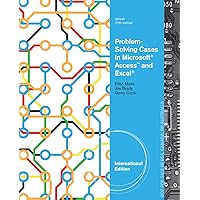 Problem-Solving Cases in Microsoft (R) Access (TM) and Excel (R), International Edition Problem-Solving Cases in Microsoft (R) Access (TM) and Excel (R), International Edition Paperback