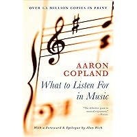 What to Listen for in Music What to Listen for in Music Paperback Kindle Audible Audiobook Mass Market Paperback Hardcover Audio CD