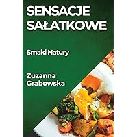 Sensacje Salatkowe: Smaki Natury (Polish Edition)