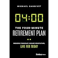 The Four-Minute Retirement Plan: Preserve Your Past, Secure Your Future, Live for Today The Four-Minute Retirement Plan: Preserve Your Past, Secure Your Future, Live for Today Kindle Hardcover Audible Audiobook