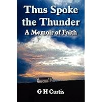 Thus Spoke the Thunder: A Memoir of Faith Thus Spoke the Thunder: A Memoir of Faith Paperback