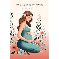 Pregnancy Journal: Nine Months of Magic: Pregnancy Memories Week by Week | Pregnancy Gift for Pregnant Women