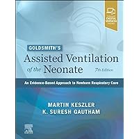 Goldsmith’s Assisted Ventilation of the Neonate: An Evidence-Based Approach to Newborn Respiratory Care Goldsmith’s Assisted Ventilation of the Neonate: An Evidence-Based Approach to Newborn Respiratory Care Hardcover Kindle