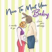 Nice to meet you Baby: Pregnancy Planner and Memory Book for First Time Moms Week by Week