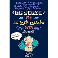 De serie van 100 korte verhalen over - DE MODE (Dutch Edition) De serie van 100 korte verhalen over - DE MODE (Dutch Edition) Paperback Kindle