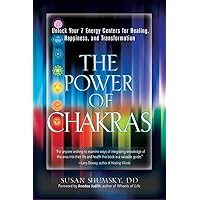 The Power of Chakras: Unlock Your 7 Energy Centers for Healing, Happiness and Transformation The Power of Chakras: Unlock Your 7 Energy Centers for Healing, Happiness and Transformation Paperback Kindle