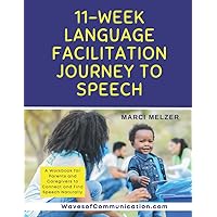 11-Week Language Facilitation Journey to Speech 11-Week Language Facilitation Journey to Speech Paperback Kindle