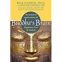 Buddha's Brain: The Practical Neuroscience of Happiness, Love, and Wisdom Buddha's Brain: The Practical Neuroscience of Happiness, Love, and Wisdom Paperback Audible Audiobook Kindle MP3 CD