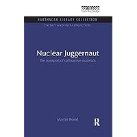 Nuclear Juggernaut: The transport of radioactive materials (Energy and Infrastructure Set) Nuclear Juggernaut: The transport of radioactive materials (Energy and Infrastructure Set) Hardcover Kindle Paperback