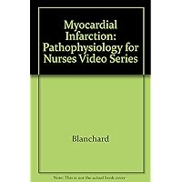 Myocardial Infarction: Pathophysiology for Nurses Video Series (Pathophysiology for Nurses Series) Myocardial Infarction: Pathophysiology for Nurses Video Series (Pathophysiology for Nurses Series) Multimedia CD