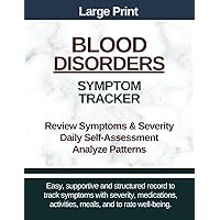 Large Print - Blood Disorders Symptom Tracker: For Leukemia, Lymphoma, Vasculitis, Hemolytic Anemia, Thrombocytopenia, Antiphospholipid Syndrome, and More