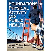 Foundations of Physical Activity and Public Health Foundations of Physical Activity and Public Health Hardcover