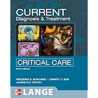 CURRENT Diagnosis and Treatment Critical Care, Third Edition: Third Edition (LANGE CURRENT Series) CURRENT Diagnosis and Treatment Critical Care, Third Edition: Third Edition (LANGE CURRENT Series) Paperback