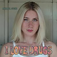 I Love Drugs [Explicit]