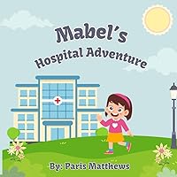 Mabel's Hospital Adventure