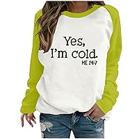 Women Fall Clothes 2023 Yes I'm Cold Me 24:7 Sweatshirt Trendy Long Sleeve Pullover Tops Casual Crewneck Sweatshirts