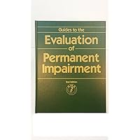 Guides to the Evaluation of Permanent Impairment Guides to the Evaluation of Permanent Impairment Hardcover