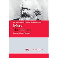 Marx-Handbuch: Leben – Werk – Wirkung (German Edition) Marx-Handbuch: Leben – Werk – Wirkung (German Edition) Hardcover