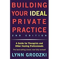 Building Your Ideal Private Practice: A Guide for Therapists and Other Healing Professionals Building Your Ideal Private Practice: A Guide for Therapists and Other Healing Professionals Hardcover Kindle Audible Audiobook Audio CD