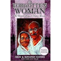 The Forgotten Woman: The Untold Story of Kastur Gandhi The Forgotten Woman: The Untold Story of Kastur Gandhi Paperback Kindle Hardcover