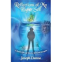 Reflections of My Higher Self: A Journey Through Identity, Belief, and Perception