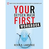 Your Oxygen Mask First Workbook Your Oxygen Mask First Workbook Paperback