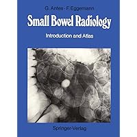 Small Bowel Radiology: Introduction and Atlas Small Bowel Radiology: Introduction and Atlas Kindle Hardcover Paperback