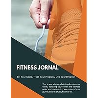 Fitness jornal: Wellness tracker: your personal guide to health, exercise, and lifestyle transformation
