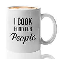 Chef Coffee Mug 11oz White - I cook food for people - Recipe Dishes Cookery Ingredients Culinary Artists Menu Cookmaid Cooker Kitchener Gag Joke