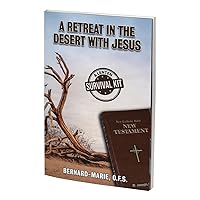 A Retreat in the Desert with Jesus: A Lenten Survival Kit