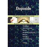 Etoposide Complete Self-Assessment Guide
